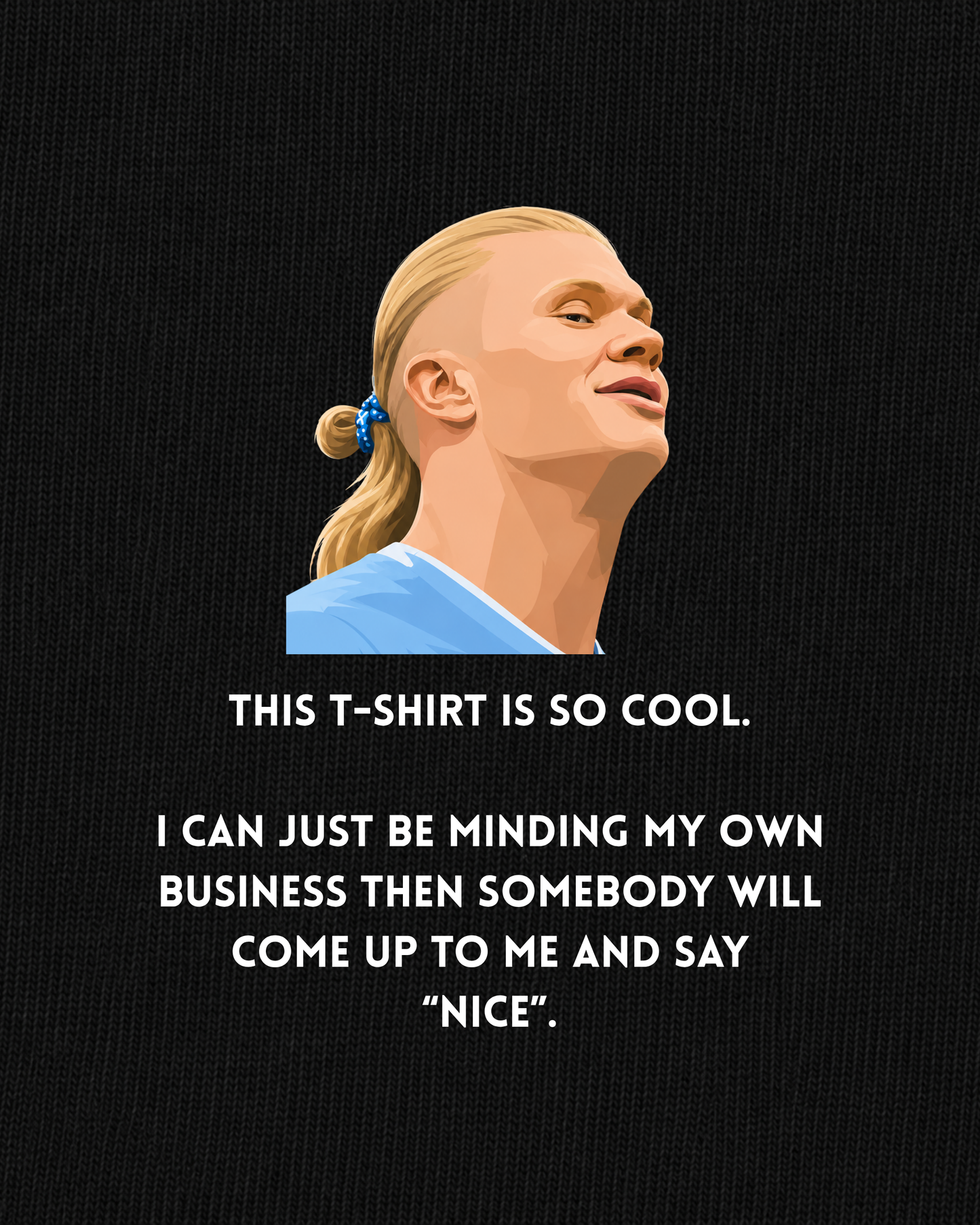The Erling Nice Tee